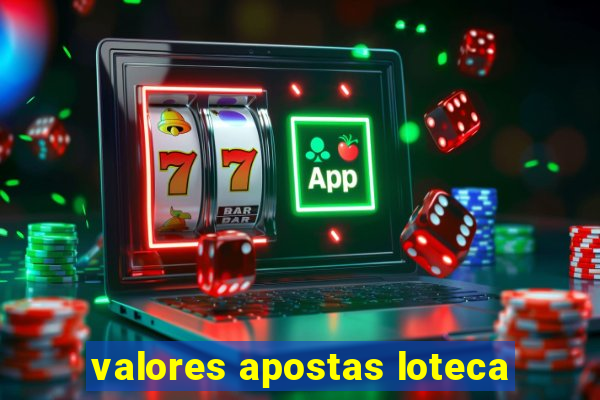 valores apostas loteca